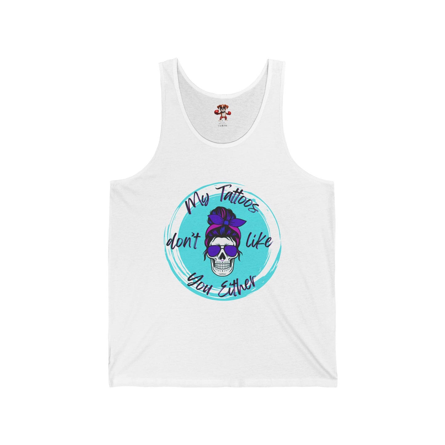 My Tatt's Don't Like You Either Tank Top, Unisex Jersey Tank, Skull Design