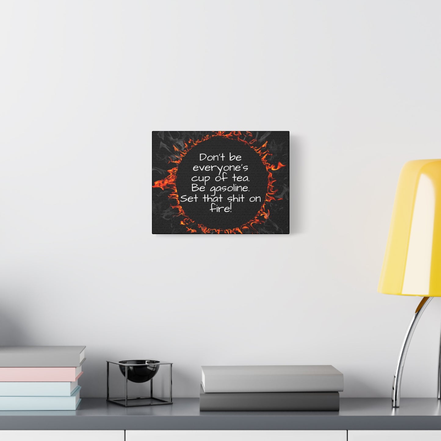 Canvas Motivational Be Gasoline Wall Art | Inspirational Quote | Home Office Decor | Funny Motivational Canvas | Unique Gift Idea