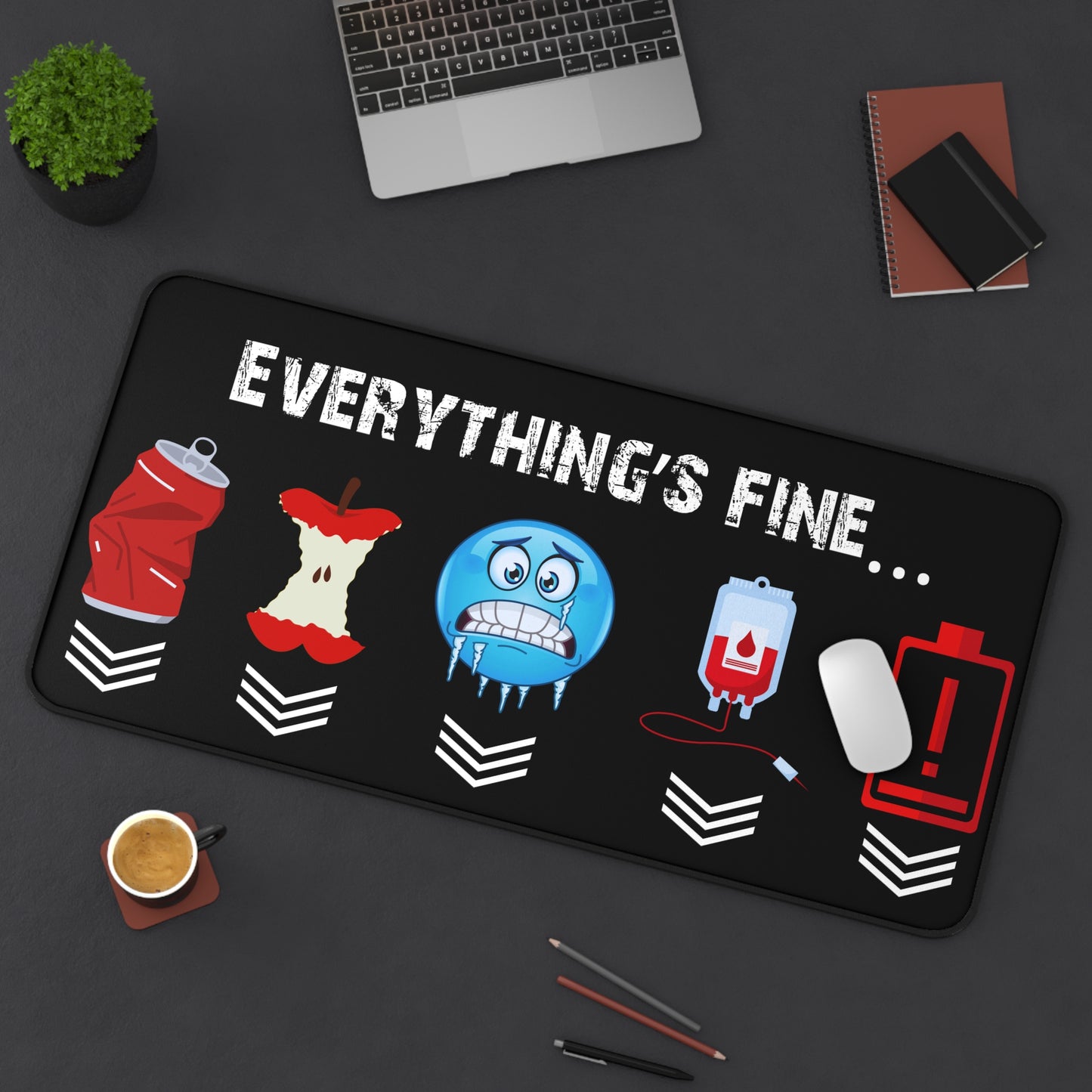 Everything's Fine Gamer Desk Mat