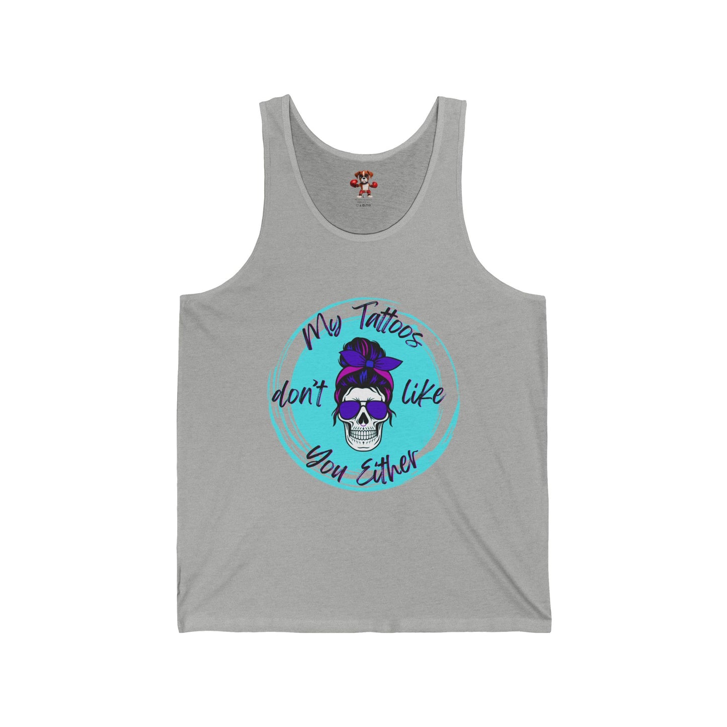 My Tatt's Don't Like You Either Tank Top, Unisex Jersey Tank, Skull Design