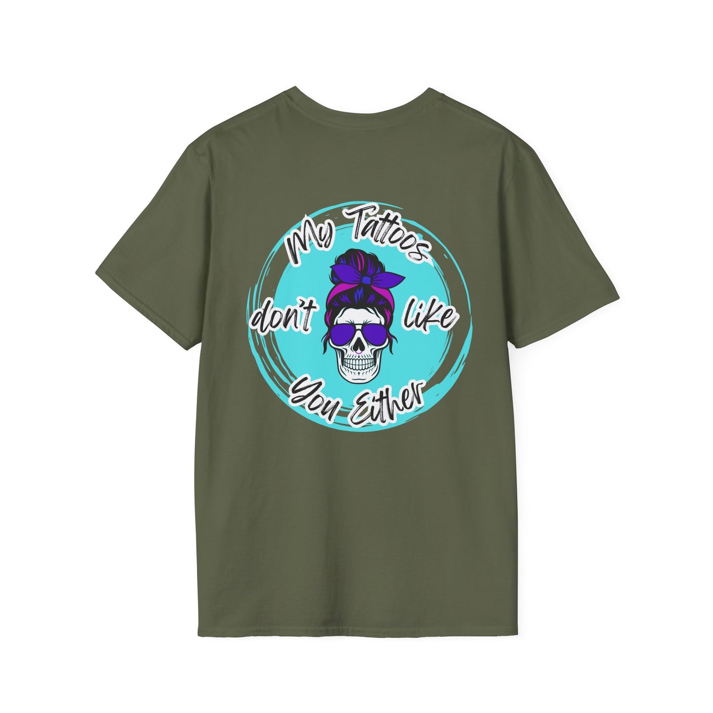 My Tatt's Don't Like You Either Tee, Unisex Softstyle T-Shirt with Skull Design, Aesthetic Graphic Shirt, Perfect Gift for Tattoo Lovers
