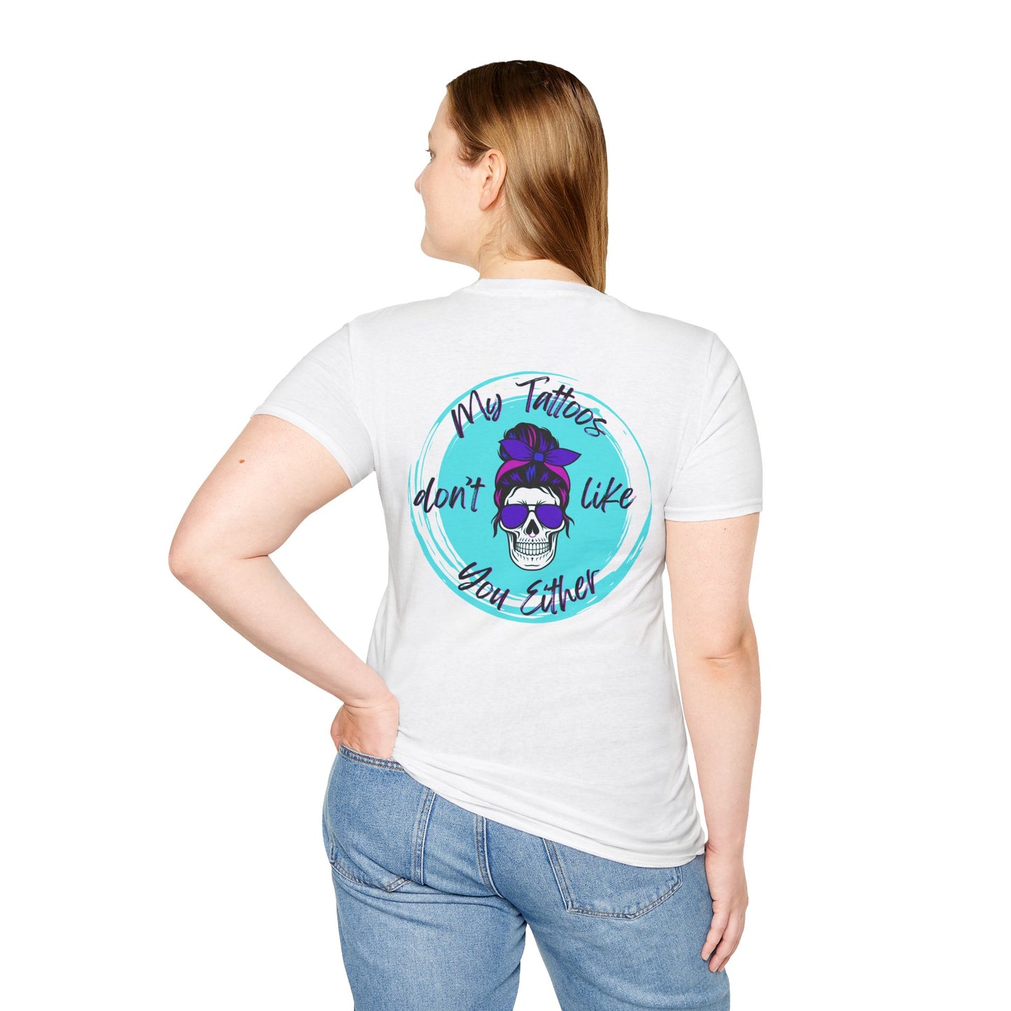 My Tatt's Don't Like You Either Tee, Unisex Softstyle T-Shirt with Skull Design, Aesthetic Graphic Shirt, Perfect Gift for Tattoo Lovers