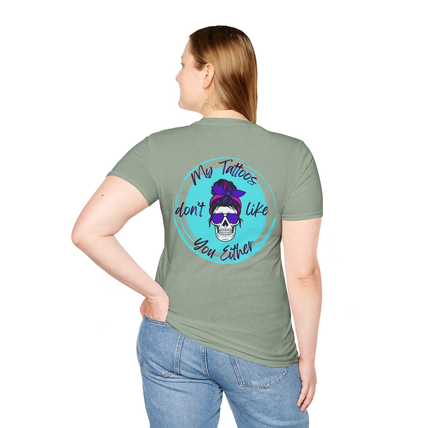 My Tatt's Don't Like You Either Tee, Unisex Softstyle T-Shirt with Skull Design, Aesthetic Graphic Shirt, Perfect Gift for Tattoo Lovers