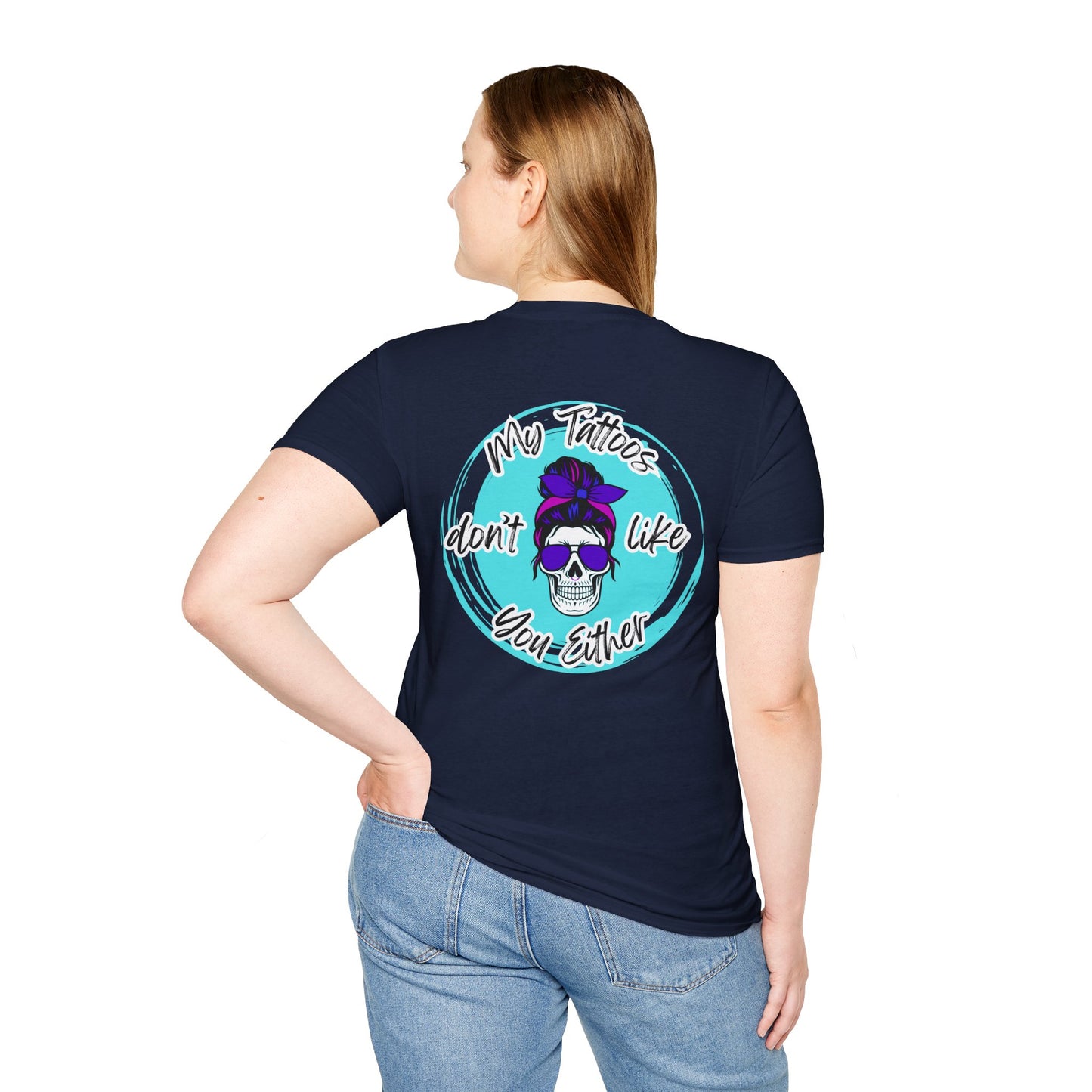 My Tatt's Don't Like You Either Tee, Unisex Softstyle T-Shirt with Skull Design, Aesthetic Graphic Shirt, Perfect Gift for Tattoo Lovers