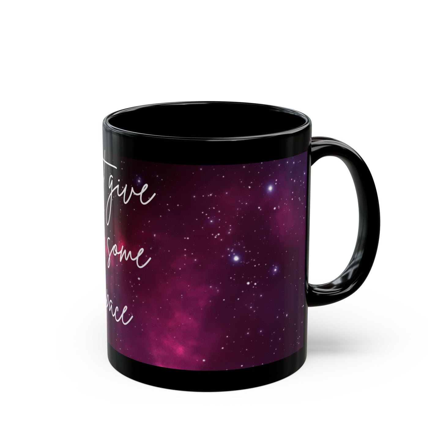 Just Give Me Some Space Coffee Mug, Galaxy Filled Ceramic Mug, 11oz/15oz, Microwave/Dishwasher Safe, Perfect Gift for Universe Lovers