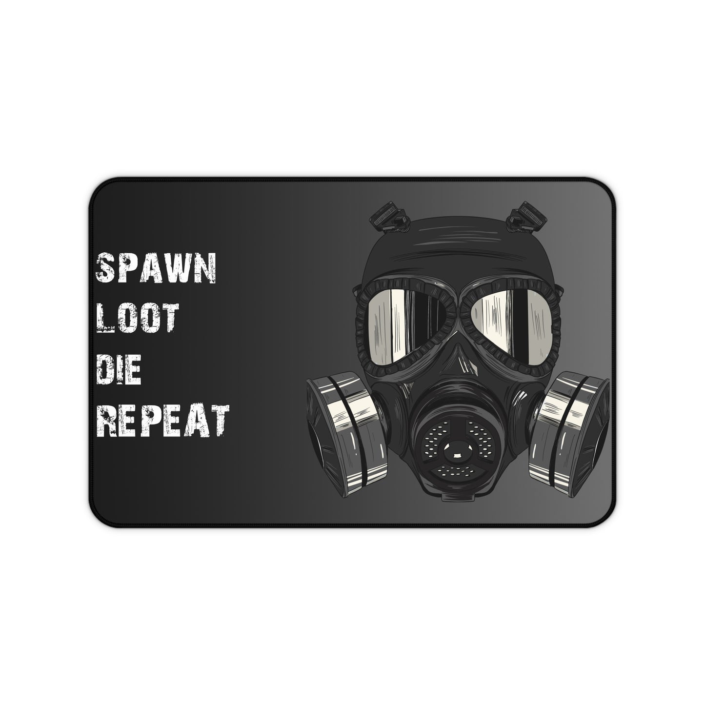 Spawn Loot Die Repeat Deskmat