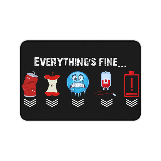 Everything's Fine Gamer Desk Mat