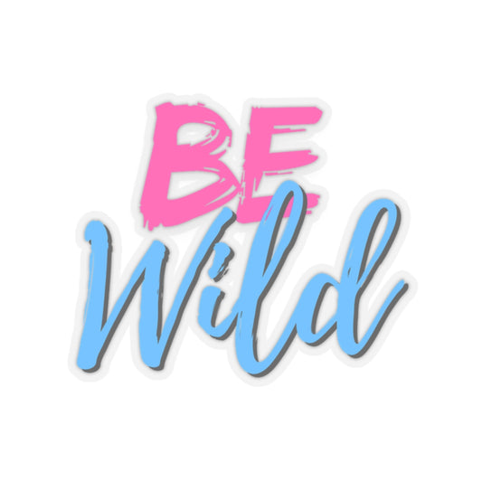 Be Wild Kiss-Cut Stickers - Fun Laptop Decor, Motivational Wall Art, Party Favor, Gift, Journaling Supplies