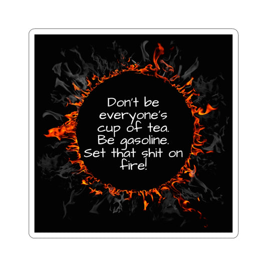 Motivational Be Gasoline Sticker - Fuel Your Drive, Durable Decal for Laptops, Cars & Water Bottles, Funny Inspirational Quote Sticker