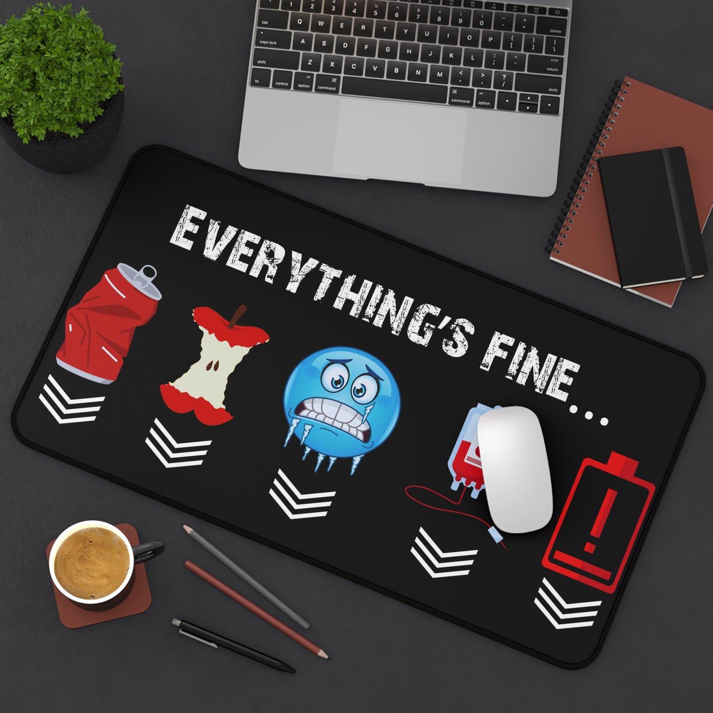 Everything's Fine Gamer Desk Mat