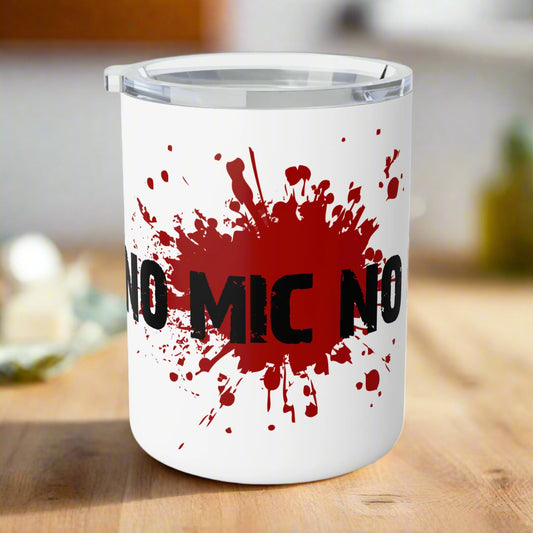White tumbler with red splashes and 'NO MIC NO' text on a white background
